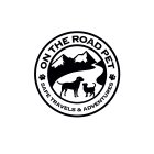 ON THE ROAD PET SAFE TRAVELS & ADVENTURES
