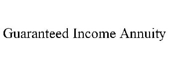 GUARANTEED INCOME ANNUITY