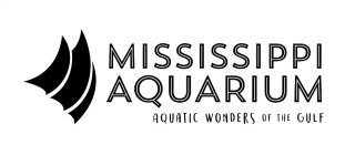 MISSISSIPPI AQUARIUM AQUATIC WONDERS OFTHE GULF