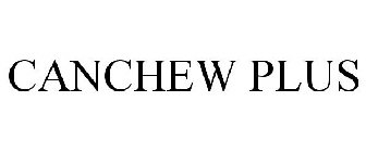 CANCHEW PLUS