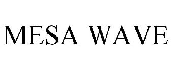 MESA WAVE