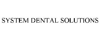 SYSTEM DENTAL SOLUTIONS