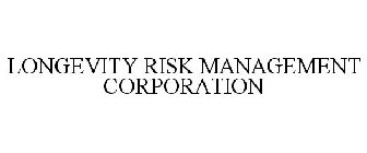 LONGEVITY RISK MANAGEMENT CORPORATION