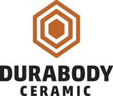 DURABODY CERAMIC