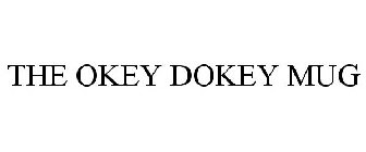 THE OKEY DOKEY MUG