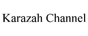KARAZAH CHANNEL