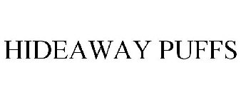 HIDEAWAY PUFFS