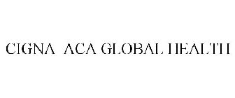 CIGNA ACA GLOBAL HEALTH