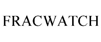 FRACWATCH