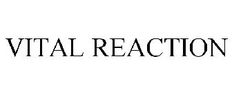VITAL REACTION