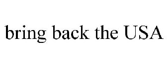 BRING BACK THE USA