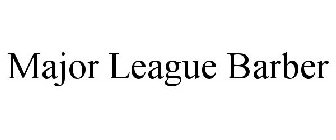 MAJOR LEAGUE BARBER