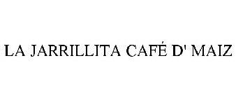 LA JARRILLITA CAFÉ D' MAIZ