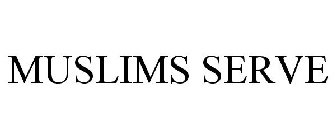 MUSLIMS SERVE