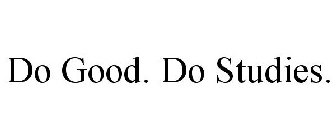 DO GOOD. DO STUDIES.