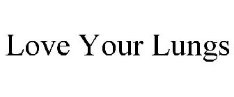 LOVE YOUR LUNGS