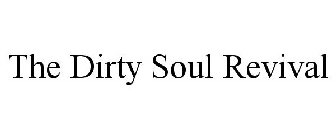 THE DIRTY SOUL REVIVAL