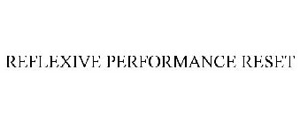 REFLEXIVE PERFORMANCE RESET