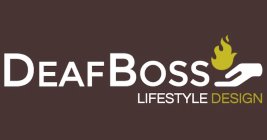 DEAF BOSS LIFESTYLE DESIGN