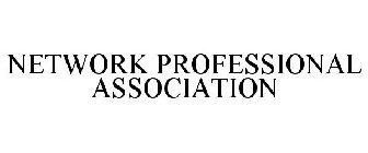 NETWORK PROFESSIONAL ASSOCIATION