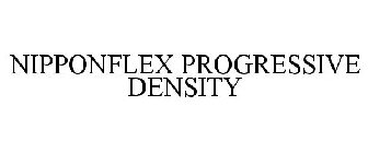 NIPPONFLEX PROGRESSIVE DENSITY