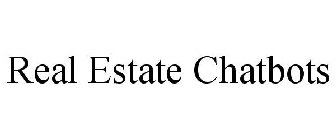 REAL ESTATE CHATBOTS