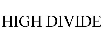 HIGH DIVIDE