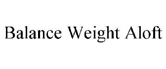 BALANCE WEIGHT ALOFT