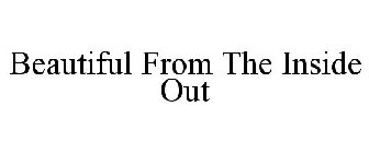 BEAUTIFUL FROM THE INSIDE OUT