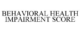 BEHAVIORAL HEALTH IMPAIRMENT SCORE