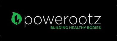 POWEROOTZ BULIDING HEALTHY BODIES