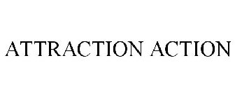 ATTRACTION ACTION