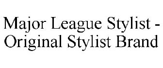 MAJOR LEAGUE STYLIST - ORIGINAL STYLIST BRAND