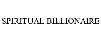 SPIRITUAL BILLIONAIRE