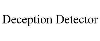 DECEPTION DETECTOR