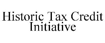 HISTORIC TAX CREDIT INITIATIVE