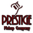 PRESTIGE PICKUP COMPANY