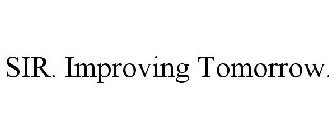 SIR. IMPROVING TOMORROW