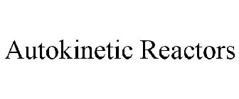 AUTOKINETIC REACTORS