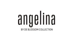ANGELINA BY DE BLOSSOM COLLECTION