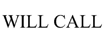 WILL CALL