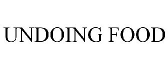 UNDOING FOOD