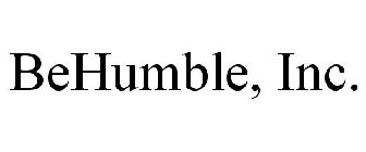 BEHUMBLE, INC.