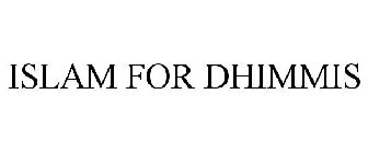 ISLAM FOR DHIMMIS