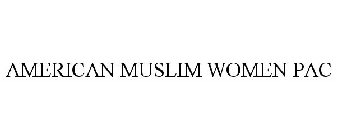 AMERICAN MUSLIM WOMEN PAC