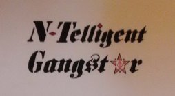 N-TELLIGENT GANGST R