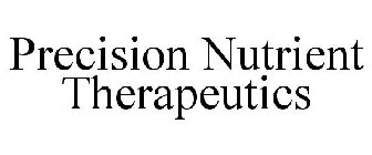 PRECISION NUTRIENT THERAPEUTICS