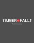 TIMBER FALLS ESTABLISHED 2004