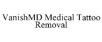 VANISHMD MEDICAL TATTOO REMOVAL