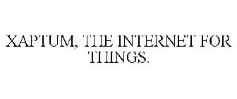 XAPTUM, THE INTERNET FOR THINGS.